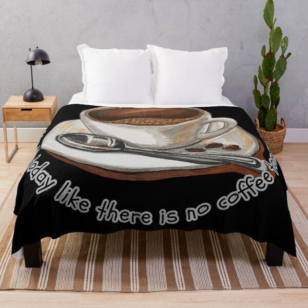 Item preview, Live life today like there is no coffee tomorrow. designed and sold by attakorn.