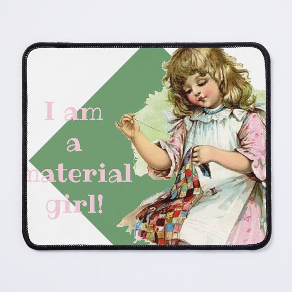 Item preview, I Am A Material Girl! Sewing Humor designed and sold by SSustainable.