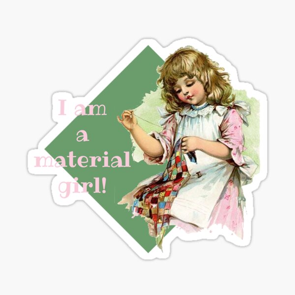 Item preview, I Am A Material Girl! Sewing Humor designed and sold by SSustainable.