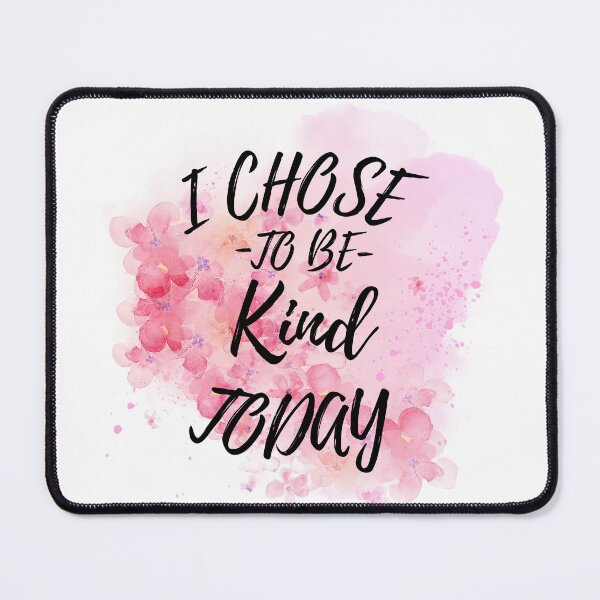 Item preview, I Chose to Be Kind Today designed and sold by EMMonovi.
