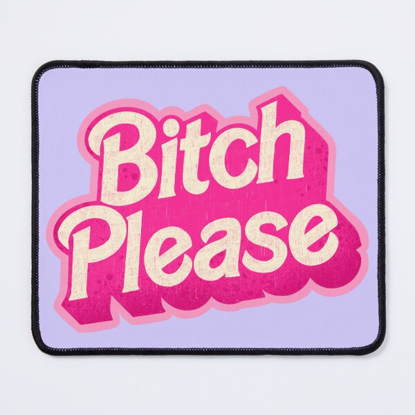 Item preview, Bitch Please designed and sold by Ohmera.