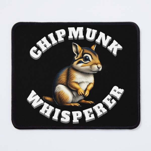 Item preview, Chipmunk Whisperer designed and sold by TheCrazyBear.