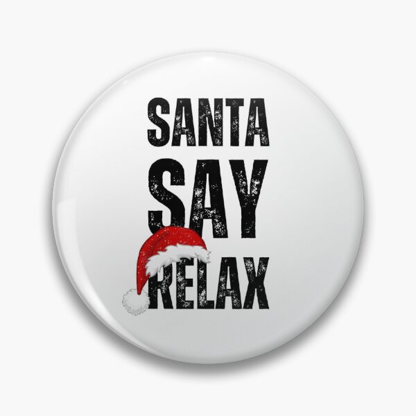 Item preview, Santa Say Relax designed and sold by caFUNated.