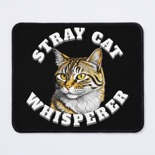 Item preview, Stray Cat Whisperer designed and sold by TheCrazyBear.