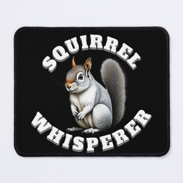 Item preview, Squirrel Whisperer designed and sold by TheCrazyBear.