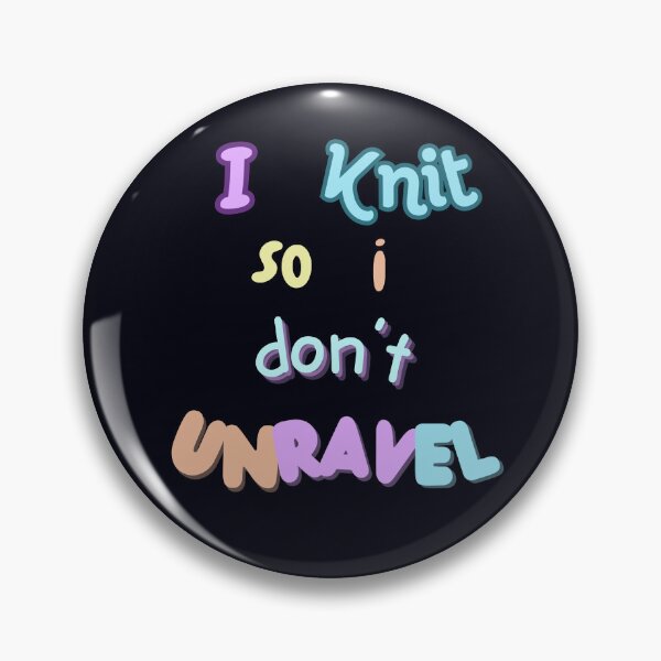 Item preview, I knit so I don't unravel designed and sold by LDisme.