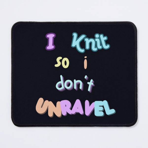 Item preview, I knit so I don't unravel designed and sold by LDisme.