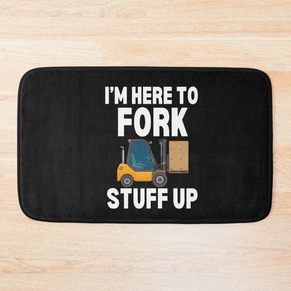 Item preview, I'm Here To Fork Stuff Up - Forklift Operator designed and sold by HappyDelights.