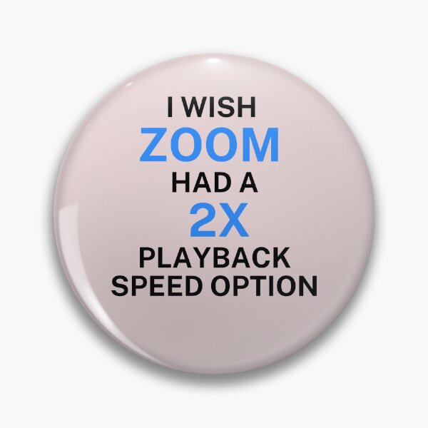 Item preview, I wish  Zoom  had a  2x playback speed option - Marina Style designed and sold by Nanding.