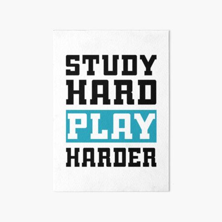 Study Hard Play Harder - Video Games Art Board Print for Sale by drakouv