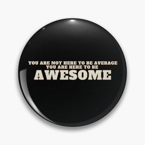 Item preview, You are not here to be average  you are here to be awesome designed and sold by bvdesignart.