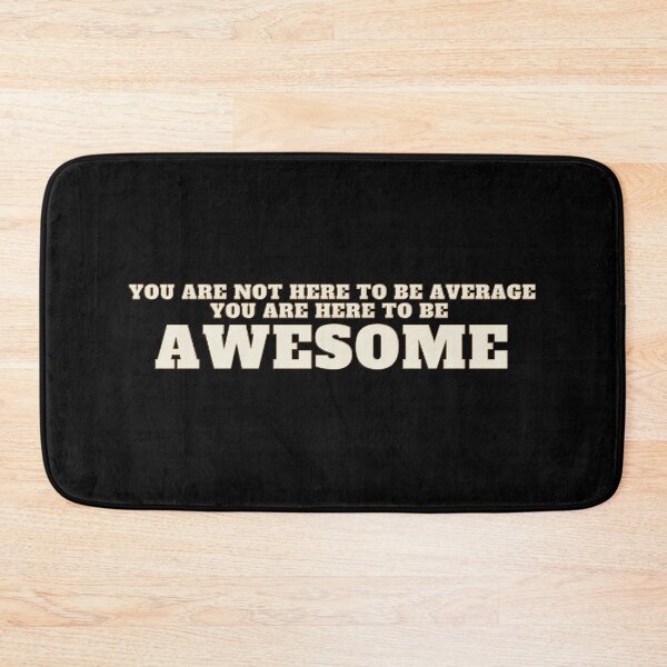 Item preview, You are not here to be average  you are here to be awesome designed and sold by bvdesignart.