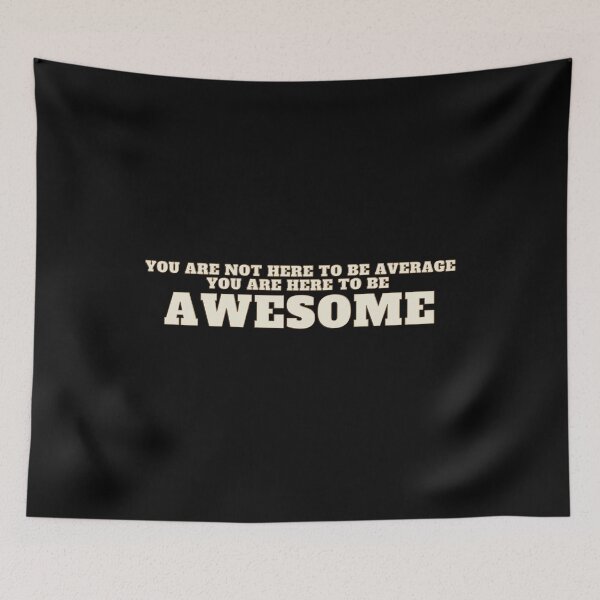 Item preview, You are not here to be average  you are here to be awesome designed and sold by bvdesignart.