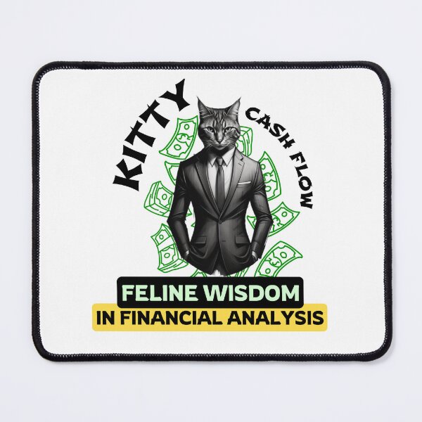 Item preview, Kitty Cash Flow: Feline Wisdom in Financial Analysis designed and sold by Hungry-Murphy.