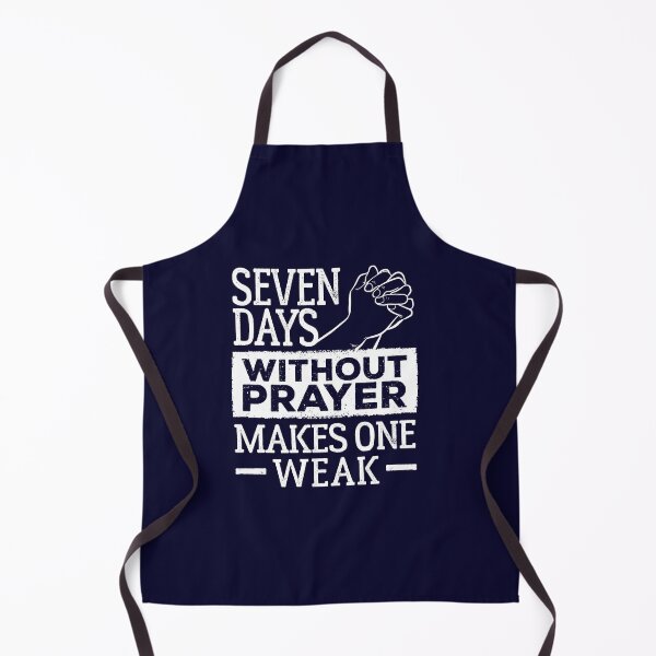 Item preview, Seven Days Without Prayer Makes One Weak designed and sold by jaygo.