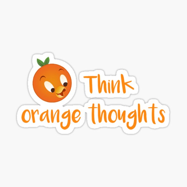 Think orange thoughts Sticker