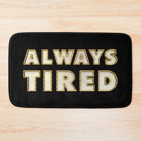 Item preview, Always Tired - Meme designed and sold by Whimsical  Thinker.