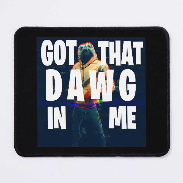 Item preview, got that DAWG in me designed and sold by 1-800-BEN-SOLO.