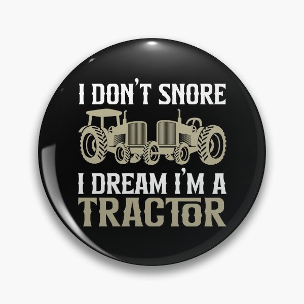 Item preview, I Don't Snore I Dream I'm A Tractor Meme designed and sold by ArabCorner.