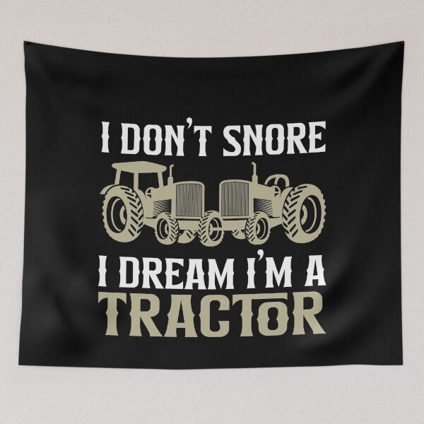 Item preview, I Don't Snore I Dream I'm A Tractor Meme designed and sold by ArabCorner.