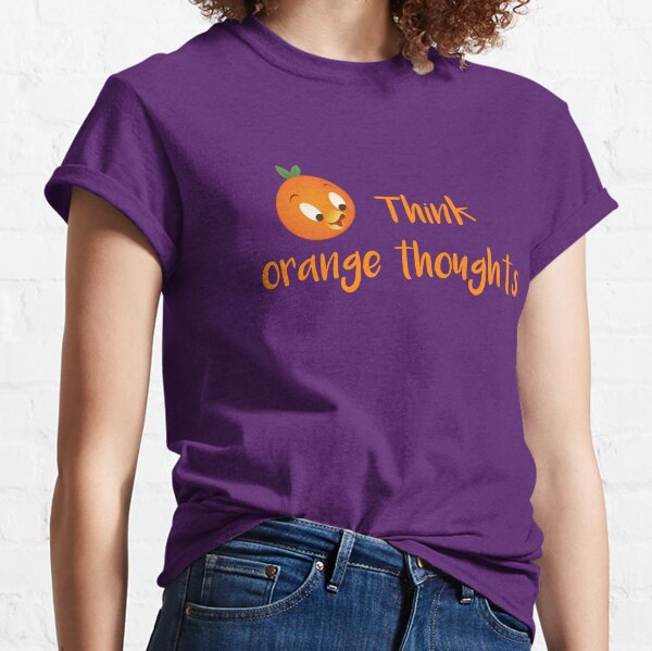 Think orange thoughts Classic T-Shirt