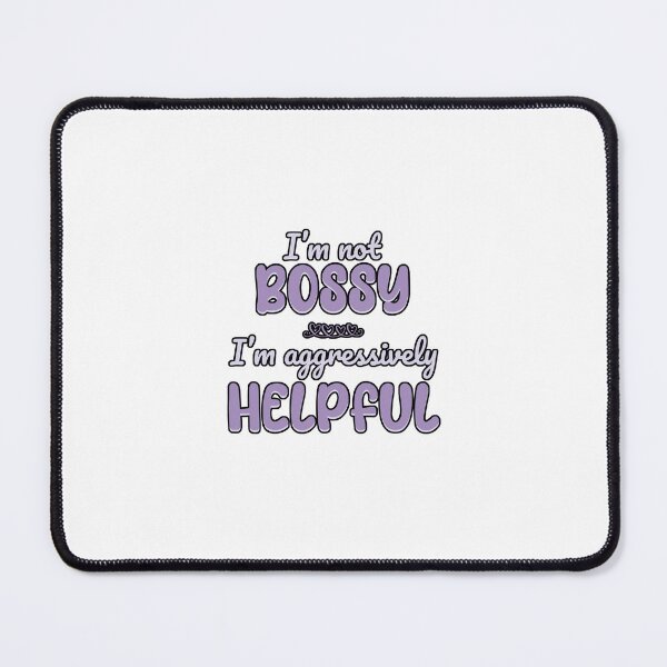 Item preview,  I’m not bossy but I’m aggressively helpful Funny sassy designed and sold by GulQari.