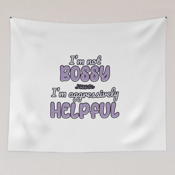 Item preview,  I’m not bossy but I’m aggressively helpful Funny sassy designed and sold by GulQari.