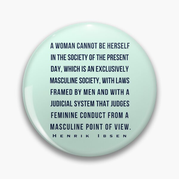 Item preview, Copy of Henrik Ibsen quote: A woman cannot be herself in the society of the present day, designed and sold by artbleed.