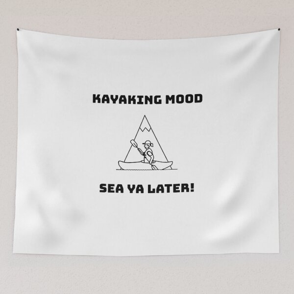 Item preview, Kayaking Mood Sea Ya Later! - Black designed and sold by CanvasHarbor.