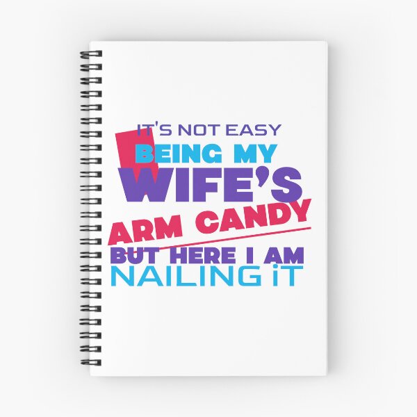 Item preview, It's Not Easy Being My Wife's Arm Candy designed and sold by crazydotdesigns.