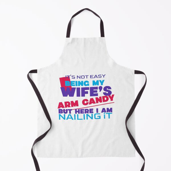 Item preview, It's Not Easy Being My Wife's Arm Candy designed and sold by crazydotdesigns.