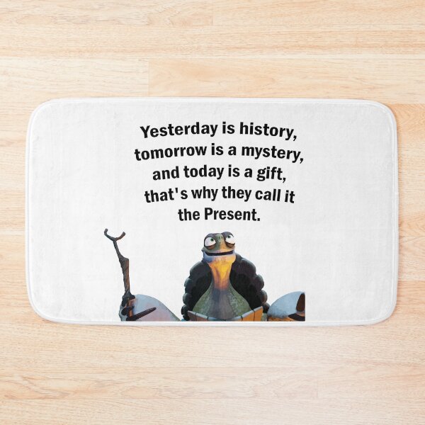 Item preview, Kung Fu Panda Oogway quote "Yesterday is history, tomorrow is a mystery, and today is a gift, that's why they call it the present" designed and sold by Alicia-Lee.