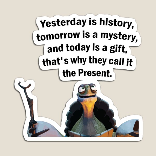 Vista previa del artículo con la obra «Cita de Kung Fu Panda Oogway "El ayer es historia, el mañana es un misterio y el hoy es un regalo, por eso lo llaman presente"», diseñado y vendido por Alicia-Lee.