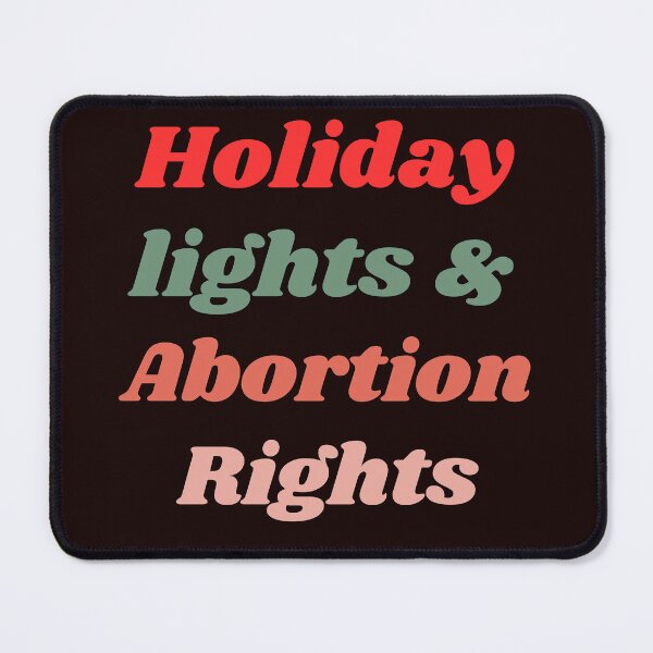 Item preview, Holiday Lights And Abortion Right designed and sold by Creativedsigna.