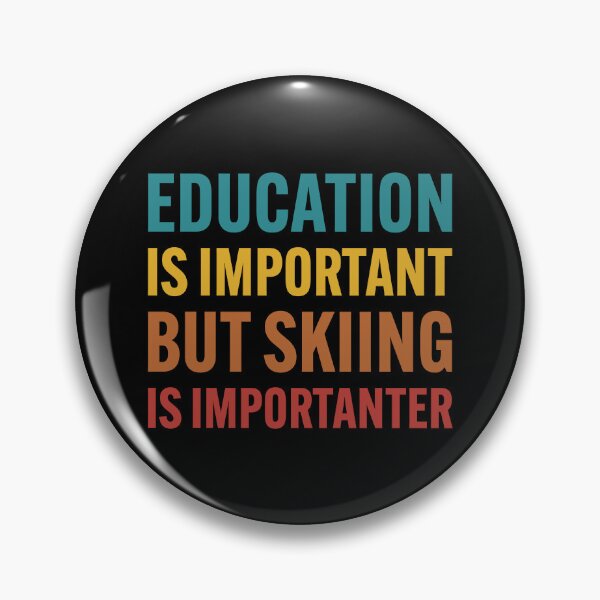 Item preview, Education is Important but Skiing is Importanter designed and sold by Gravy-tee07.