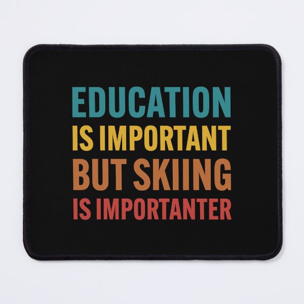 Item preview, Education is Important but Skiing is Importanter designed and sold by Gravy-tee07.