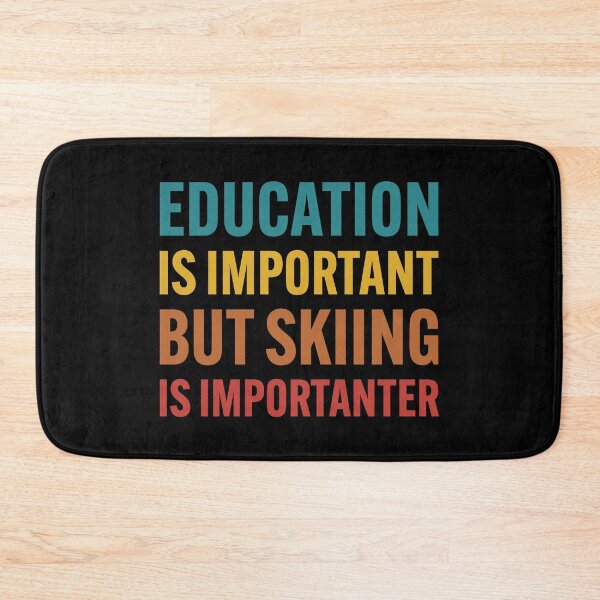Item preview, Education is Important but Skiing is Importanter designed and sold by Gravy-tee07.