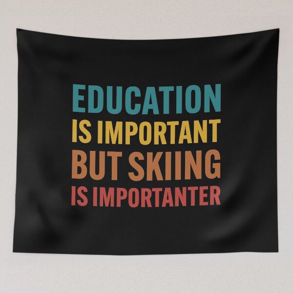 Item preview, Education is Important but Skiing is Importanter designed and sold by Gravy-tee07.
