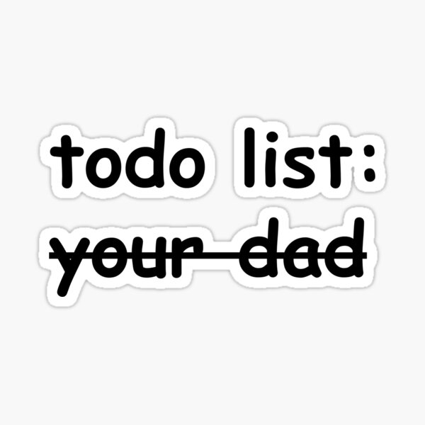 Item preview, Todo list: your dad completed designed and sold by TimeToSell.