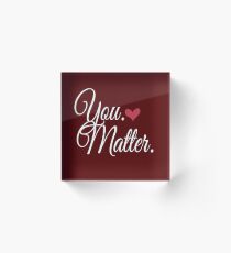 You Matter All Lives Matter Heart Acrylic Block