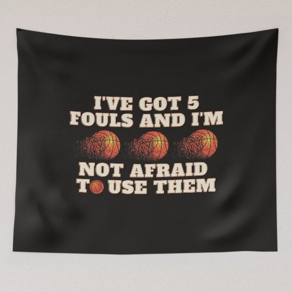 Item preview, i've got 5 fouls and i'm not afraid to use them designed and sold by Adrian55vego.