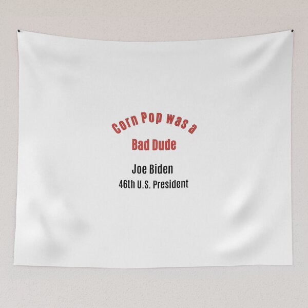 Item preview, Corn Pop Was a Bad Dude. The Immortal Words of Joe Biden designed and sold by ArtJourney55.