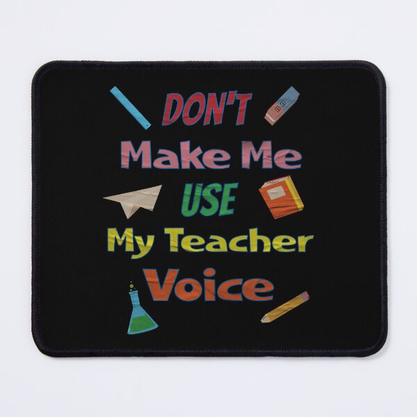 Item preview, Don't Make Me My Teacher Voice Gifts For Teacher's  designed and sold by CHRIS-POD.