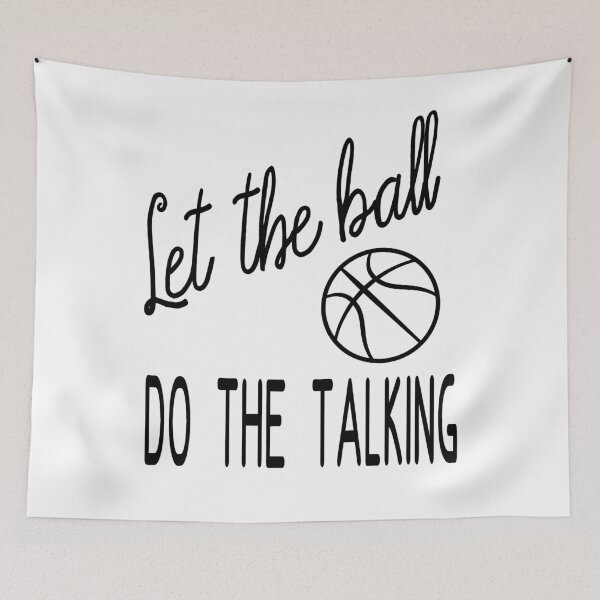 Item preview, Let the ball do the talking | Basketball slogan designed and sold by Slam-Dunkan.