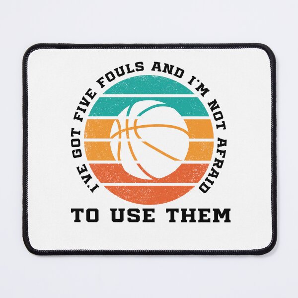 Item preview, I've Got Five Fouls And I'm Not Afraid To Use Them designed and sold by Zikozaki.