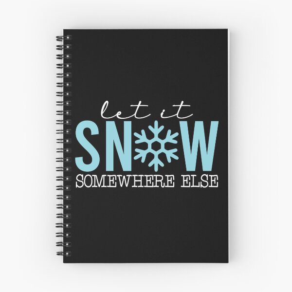 Item preview, Let it SNoW somewhere else, I like winter without snow removal designed and sold by Cerulean-Shop.