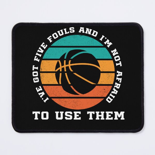 Item preview, I've Got Five Fouls And I'm Not Afraid To Use Them designed and sold by Zikozaki.