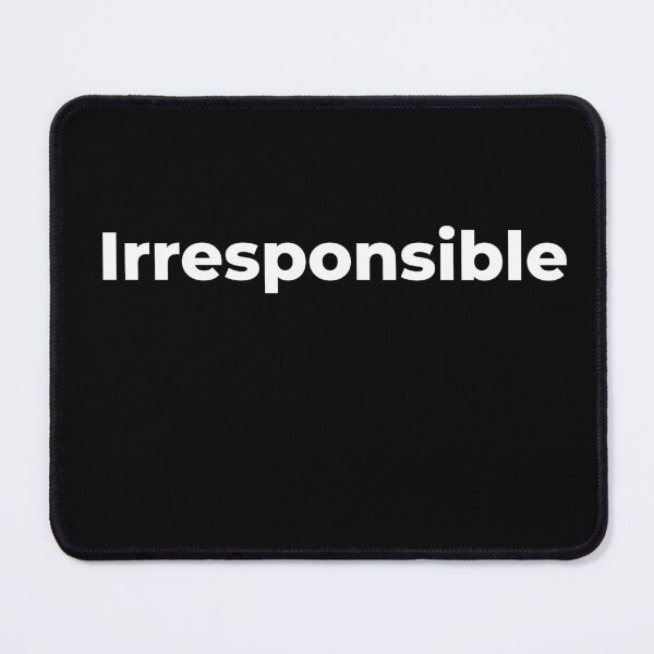 Item preview, Irresponsible designed and sold by arf13.