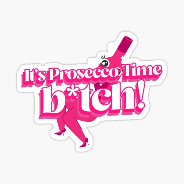 Item preview, Its Prosecco Time B*tch designed and sold by salovece.