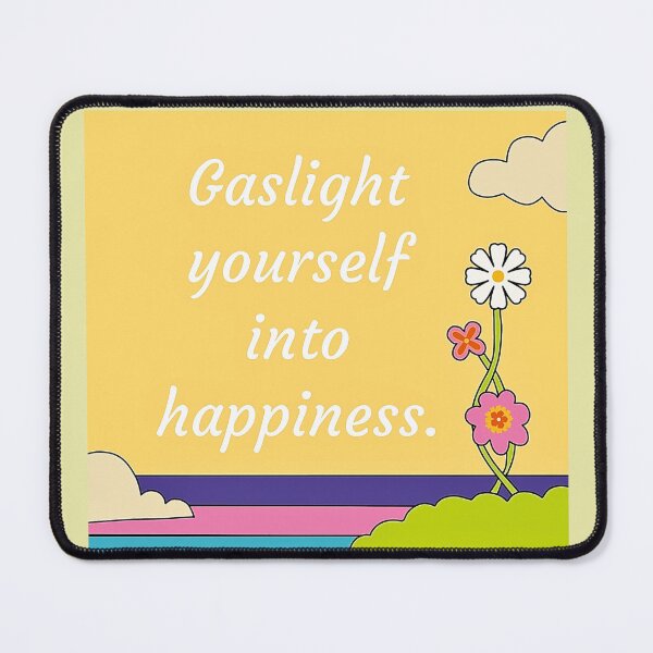 Item preview, Gaslight Yourself Into Happiness Funny Therapy Depression Mental Health Meme Stickers Mugs Pins designed and sold by MKCreationss.